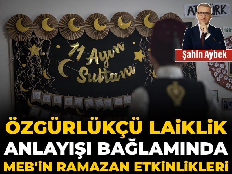 Özgürlükçü laiklik anlayışı bağlamında MEB'in Ramazan etkinlikleri