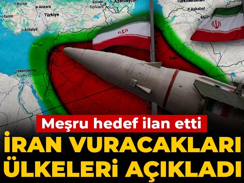 İran vuracakları ülkeleri açıkladı: Meşru hedef ilan etti