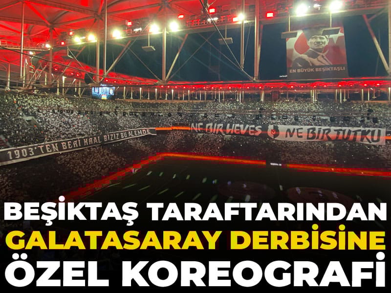 Beşiktaş taraftarından Galatasaray derbisine özel koreografi