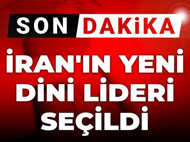 Son dakika | İran’ın yeni dini lideri seçildi!
