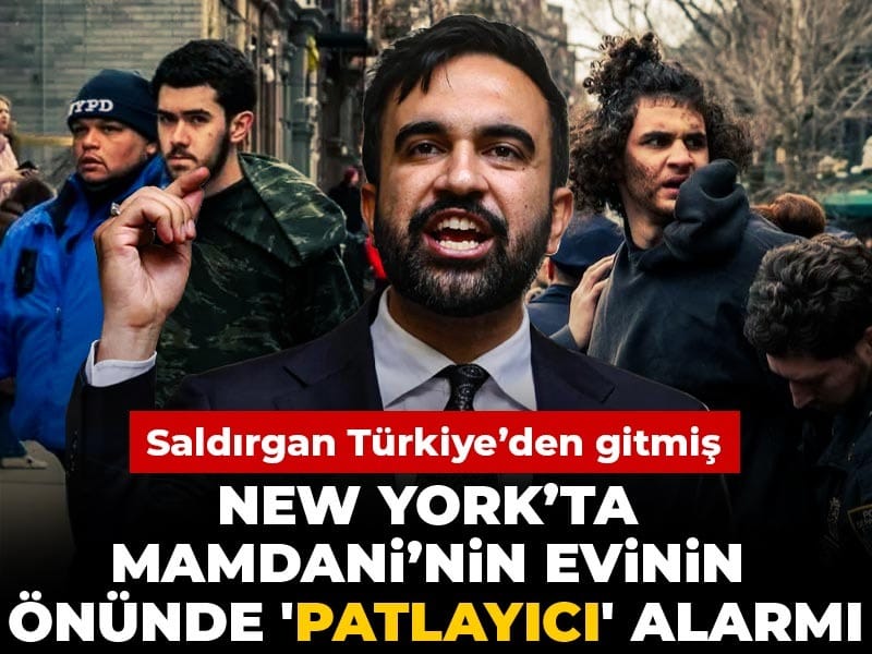 New York’ta Mamdani’nin evinin önünde 'patlayıcı' alarmı: Saldırgan Türkiye’den gitmiş