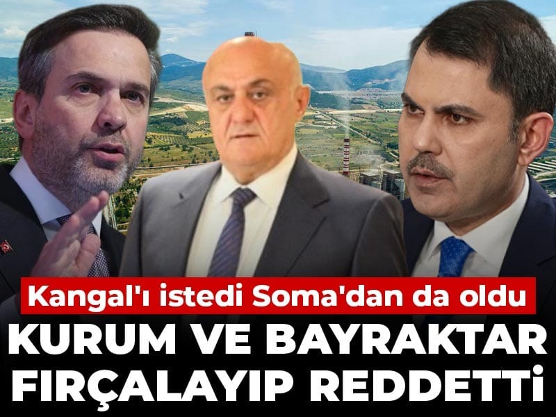Kurum ve Bayraktar fırçalayıp reddetti: Kangal'ı istedi Soma'dan da oldu