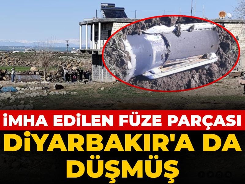İmha edilen füze parçası Diyarbakır'a da düşmüş!