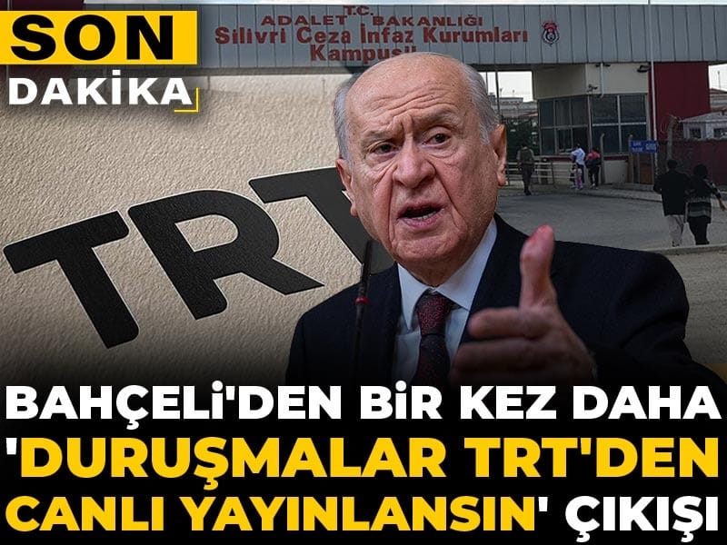 Son dakika | Bahçeli'den bir kez daha 'duruşmalar TRT'den canlı yayınlansın' çıkışı