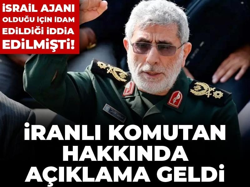İsrail ajanı olduğu için idam edildiği iddia edilmişti! İranlı komutan hakkında açıklama geldi