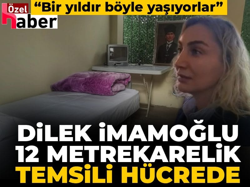 Dilek İmamoğlu 12 metrekarelik temsili hücrede: Bir yıldır böyle yaşıyorlar