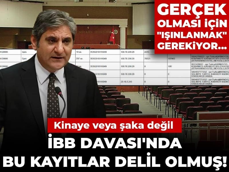 İBB Davası'nda bu kayıtlar delil olmuş! Gerçek olması için 'ışınlanmak' gerekiyor