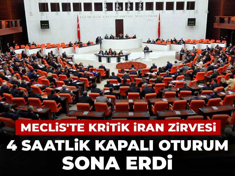 Meclis'te kritik İran zirvesi: 4 saatlik kapalı oturum sona erdi