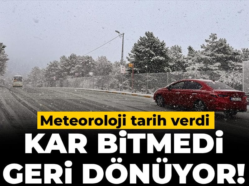 Kar ve sağanak dönüyor: Meteoroloji tarih verdi