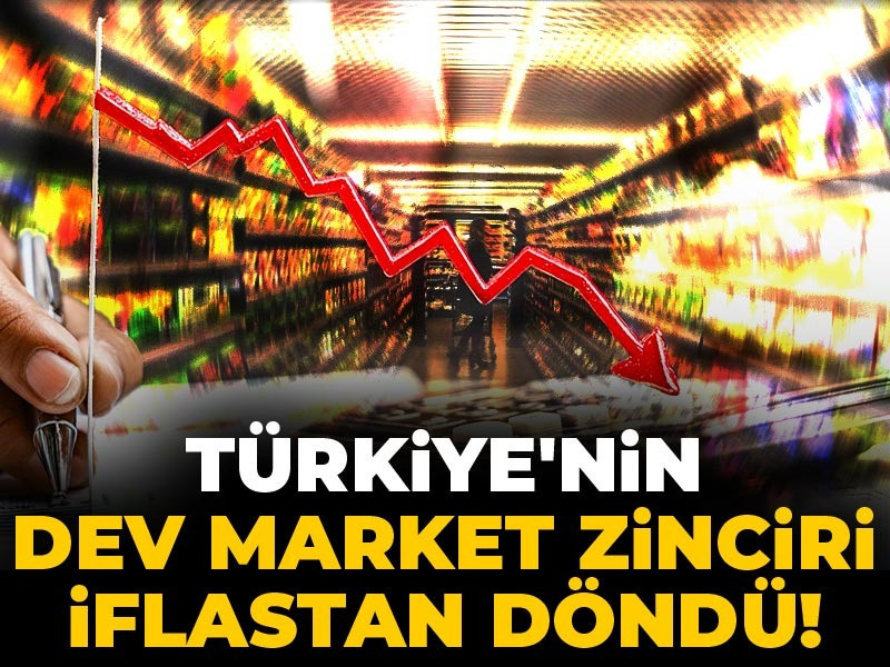 Türkiye'nin dev market zinciri iflastan döndü!