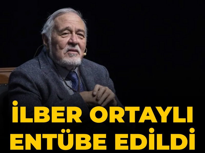 Son Dakika | İlber Ortaylı entübe edildi