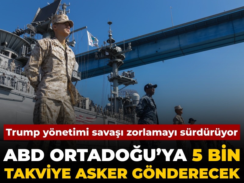 ABD Ortadoğu’ya 5 bin ek asker gönderiyor
