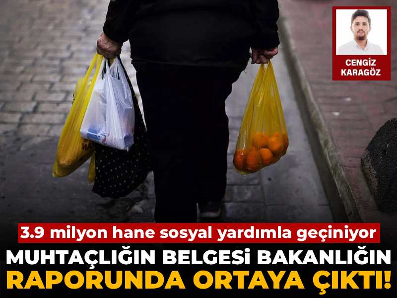 Muhtaçlığın belgesi bakanlığın raporunda ortaya çıktı: 3.9 milyon aile sosyal yardımla geçiniyor