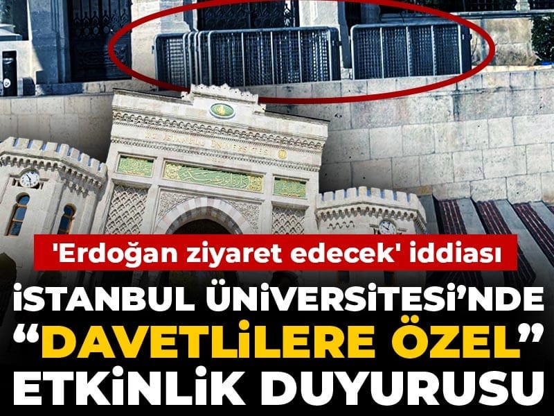 İstanbul Üniversitesi’nde “davetlilere özel” etkinlik duyurusu: 'Erdoğan ziyaret edecek' iddiası