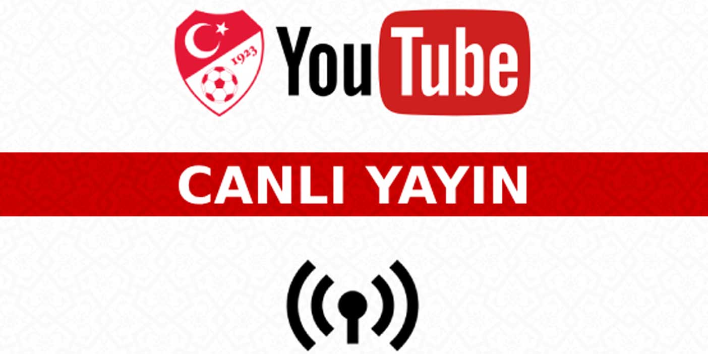 Milli takımın İspanya ve Kuzey İrlanda maçları YouTube'ta