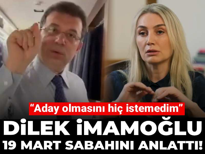 Dilek İmamoğlu 19 Mart sabahını anlattı! “Aday olmasını hiç istemedim”