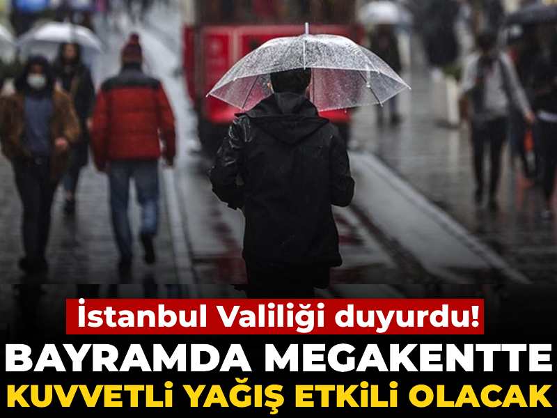 İstanbul Valiliği uyardı! Megakent bayramda yağışa ve soğuğa teslim