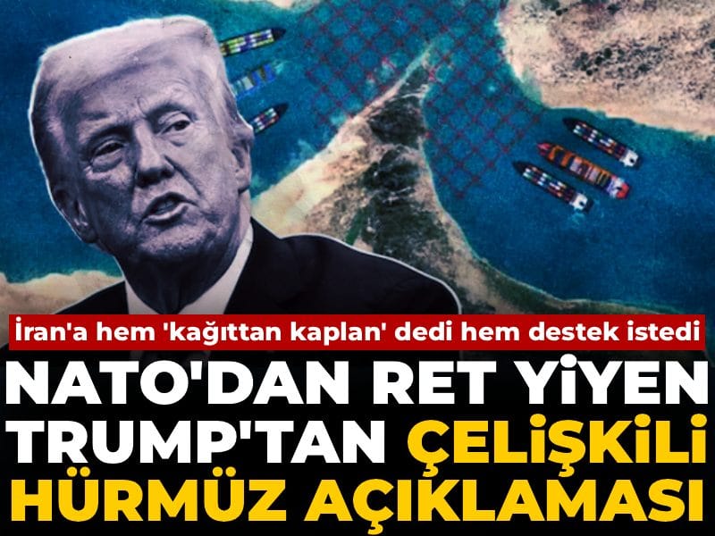 İran'a hem 'kağıttan kaplan' dedi hem destek istedi! NATO'dan ret yiyen Trump'tan çelişkili Hürmüz açıklaması