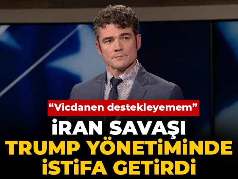 İran savaşı Trump yönetiminde istifa getirdi: Vicdanen destekleyemem