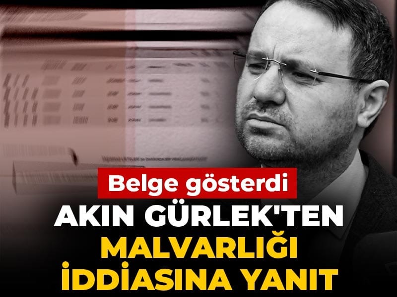 Son dakika |  Akın Gürlek'ten mal varlığı iddiasına yanıt: Belge gösterdi