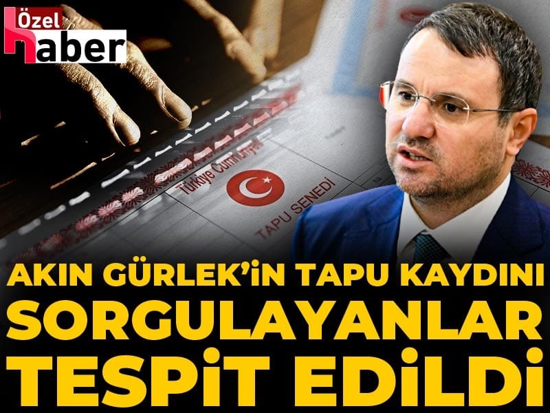Son Dakika | Akın Gürlek'in malvarlığını sorgulayanlar tespit edildi