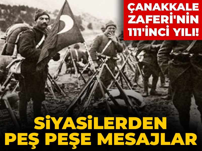 Siyasilerden peş peşe Çanakkale Zaferi mesajları
