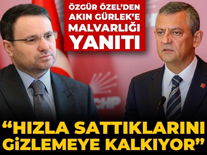Son Dakika | Özgür Özel'den Akın Gürlek'e malvarlığı ve Muhittin böcek yanıtı