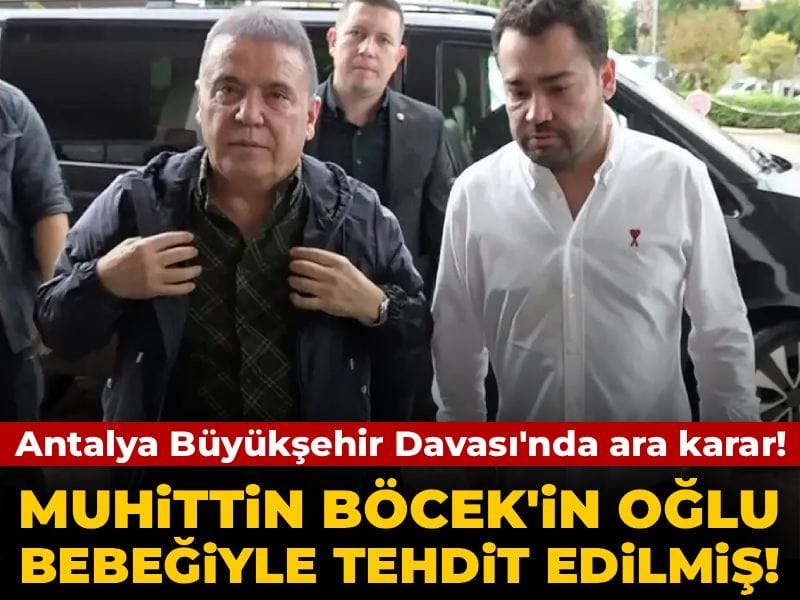 Muhittin Böcek'in oğluna bebeği üzerinden itirafçı ol baskısı yapılmış! Mahkeme ara kararını açıkladı