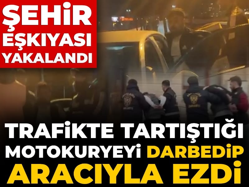 Trafikte tartıştığı motokuryeyi darbedip aracıyla ezdi! O eşkıya yakalandı