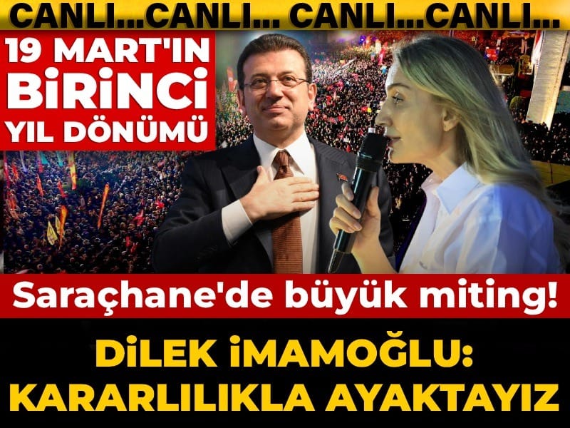 19 Mart'ın birinci yıl dönümünde Saraçhane'de büyük miting: Binler meydana akın etti