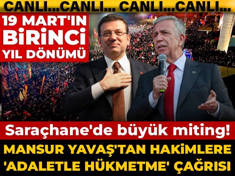 19 Mart'ın birinci yıl dönümünde Saraçhane'de büyük miting: Binler meydana akın etti