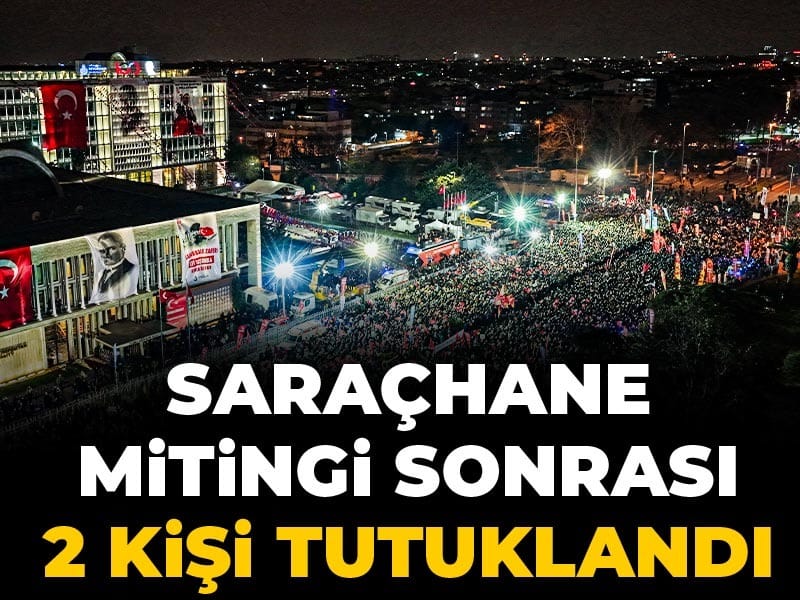 Son Dakika | Saraçhane mitingi sonrası 2 kişi tutuklandı