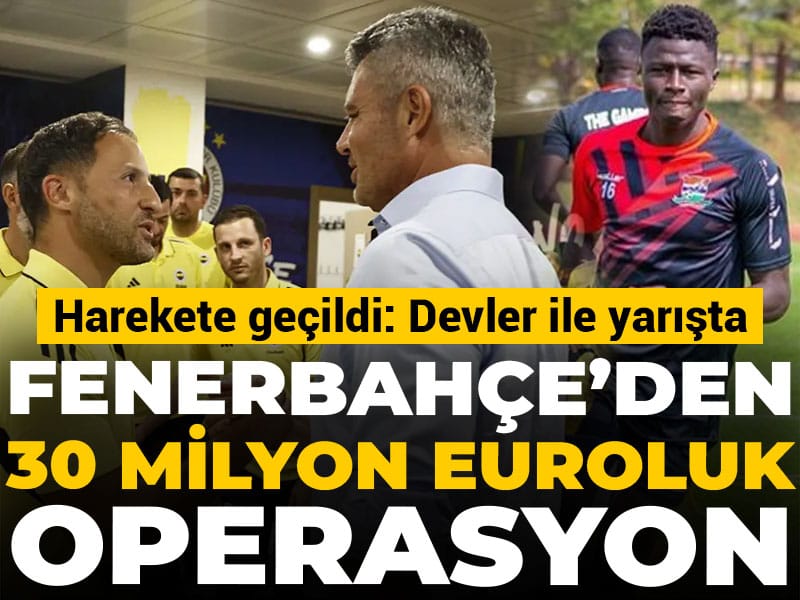 Fenerbahçe'den 30 milyon euroluk operasyon: Harekete geçildi