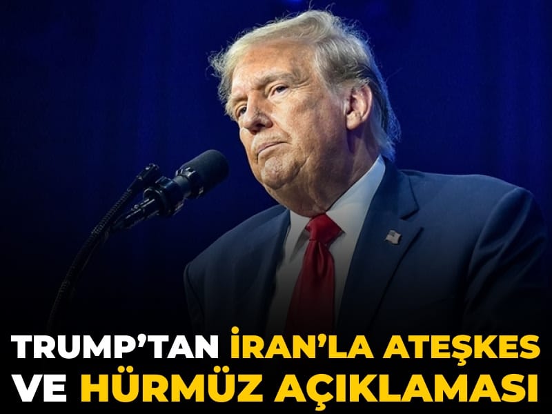 Son Dakika | Trump'tan İran'la ateşkes ve Hürmüz Boğazı açıklaması