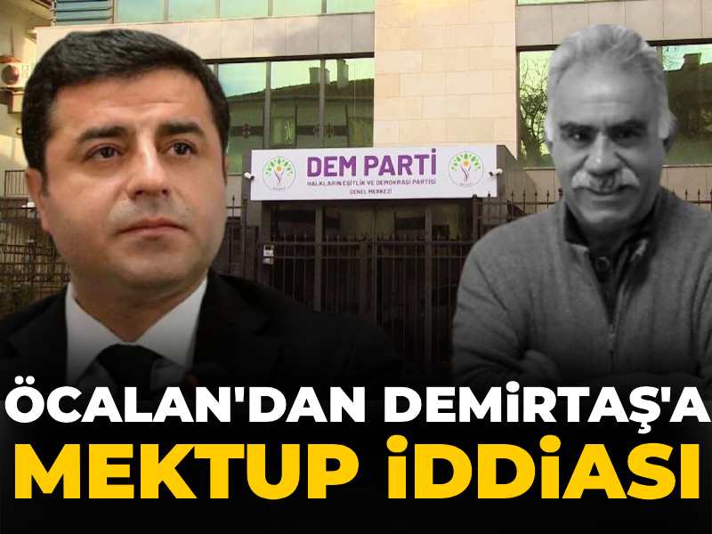 Öcalan'dan Demirtaş'a mektup iddiası