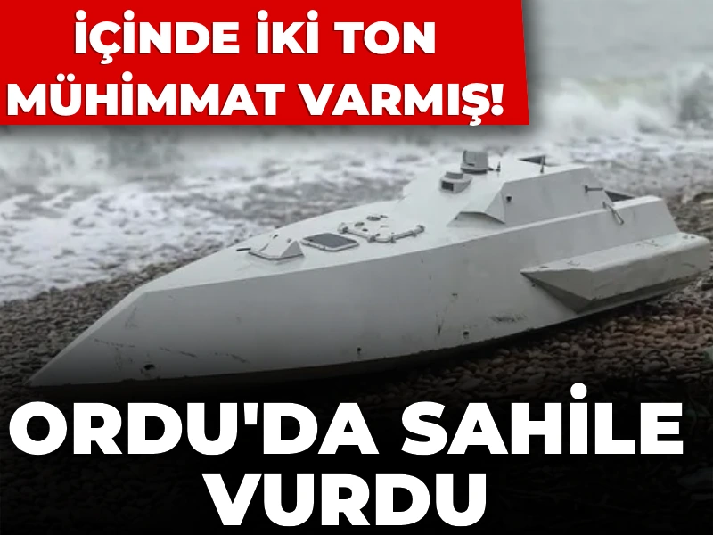Son Dakika | Ordu'da 2 ton mühimmat dolu  insansız deniz aracı sahile vurdu