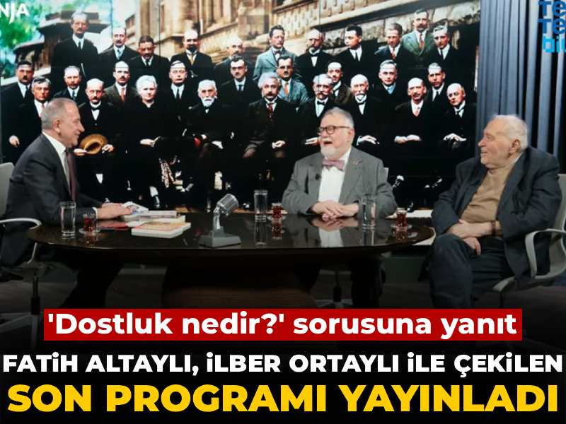 Fatih Altaylı, İlber Ortaylı ile çekilen son programı yayınladı