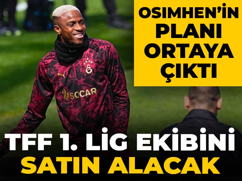 Osimhen TFF 1. Lig ekibini satın alacak: Planı belli oldu