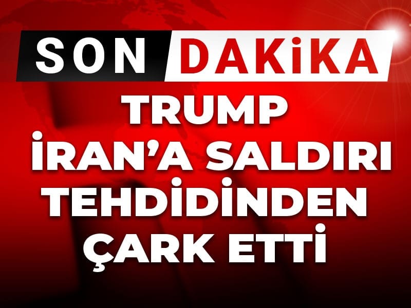 Son Dakika... Trump İran'a saldırı tehdidinden çark etti!