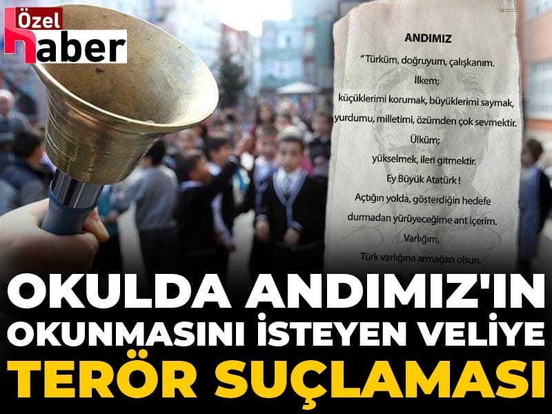Okulda Andımız'ın okunmasını isteyen veliye terör suçlaması