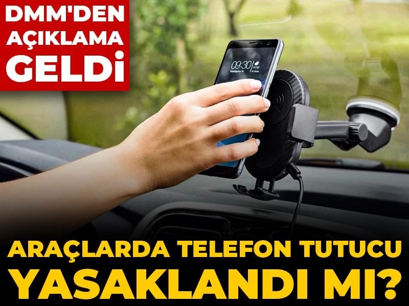 Araçlarda telefon tutucu yasaklandı mı? DMM'den açıklama geldi