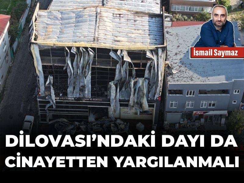 Dilovası’ndaki dayı da cinayetten yargılanmalı