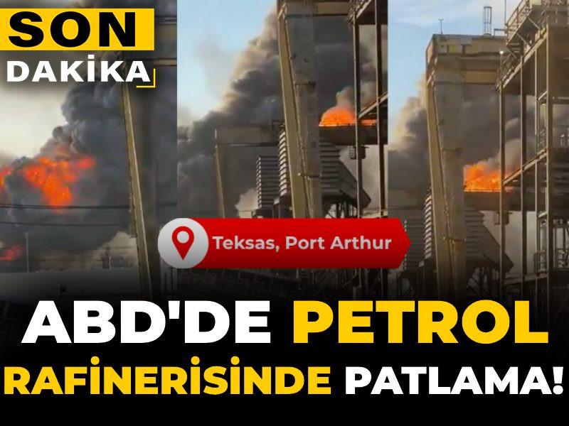 Son Dakika | ABD'de petrol rafinerisinde patlama!