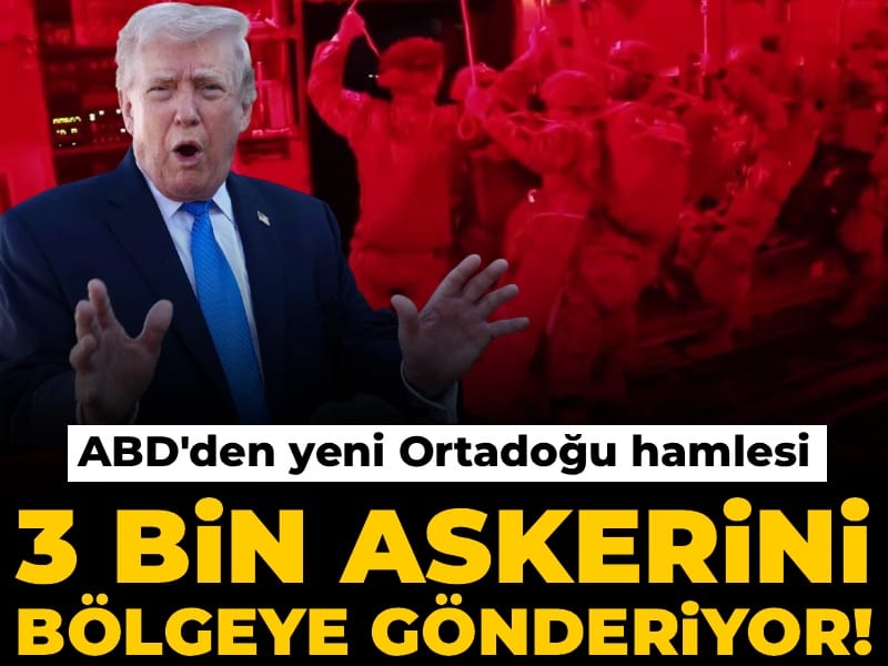 ABD'den yeni Ortadoğu hamlesi: 3 bin askerini bölgeye gönderiyor!