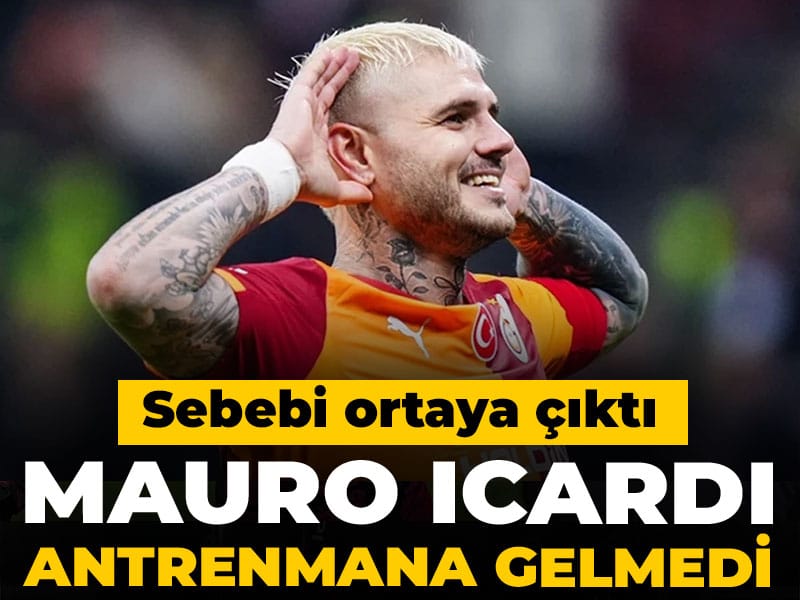 Galatasaray'da Mauro Icardi antrenmana gelmedi: Nedeni belli oldu