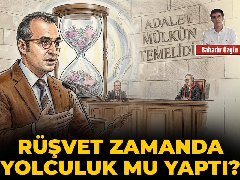 Rüşvet zamanda yolculuk mu yaptı?
