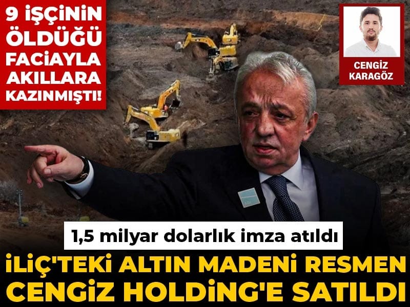 9 işçinin öldüğü faciayla akıllara kazınmıştı: 1,5 milyar dolarlık imza atıldı! Çöpler Madeni resmen Cengiz Holding'e satıldı