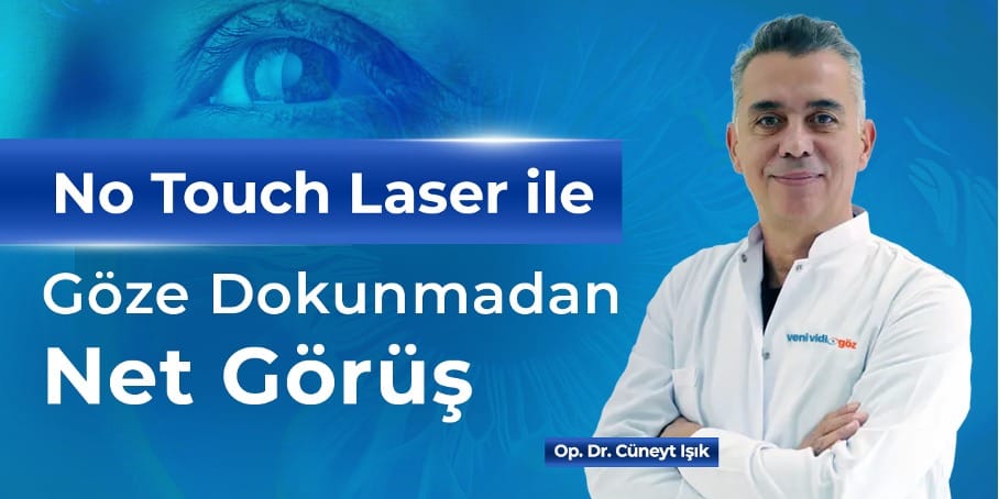 No Touch Laser ile Göze Dokunmadan Net Görüş