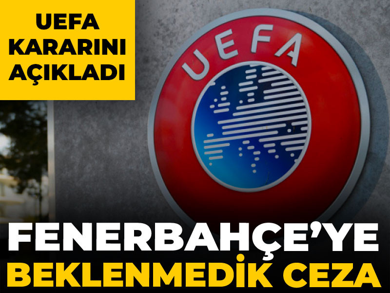 UEFA'dan Fenerbahçe'ye beklenmedik ceza