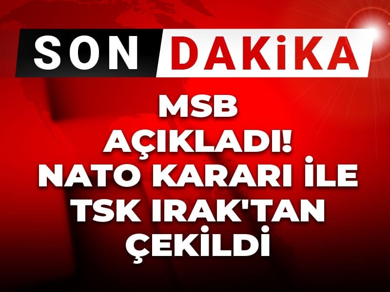 Son Dakika | MSB açıkladı! NATO kararı ile TSK Irak'tan çekildi